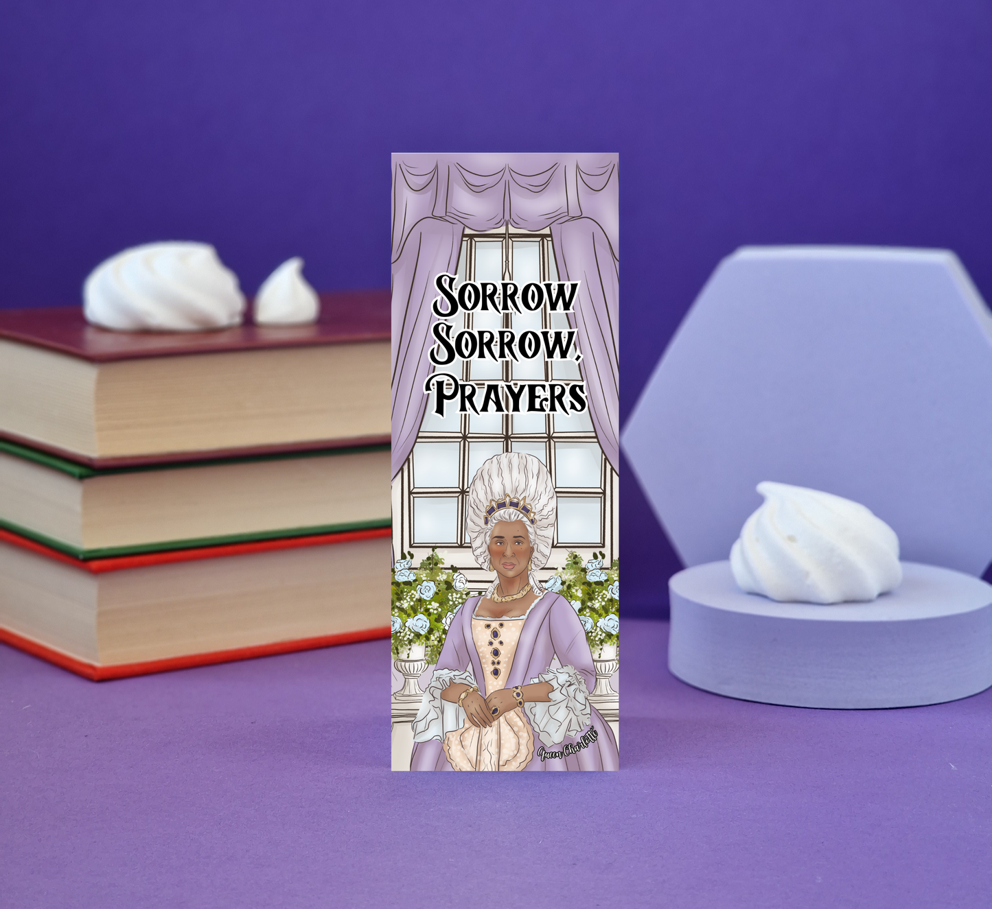 Sorrow Sorrow Prayers - Queen Charlotte - Regency Romance Illustrated Bookmark - Literary Lovelies UK