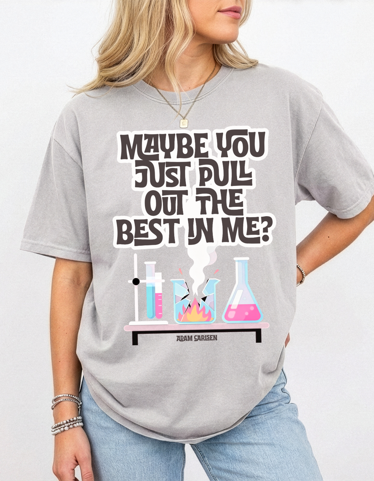 You Pull Out The Best In Me T-shirt