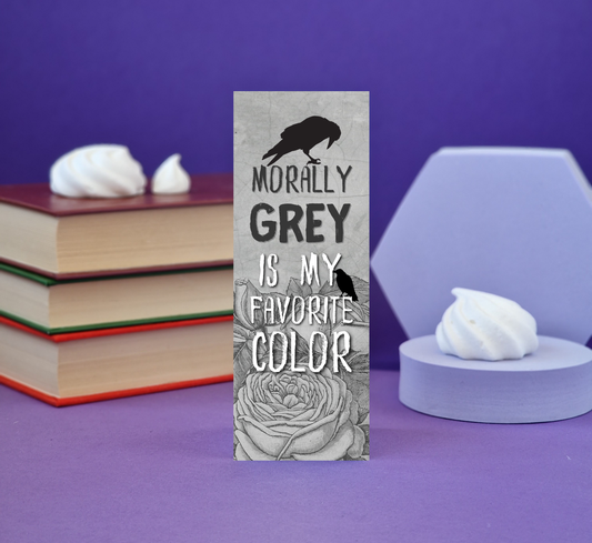 Morally Grey Is My Favorite Color - Illustrated Bookmark - Literary Lovelies UK