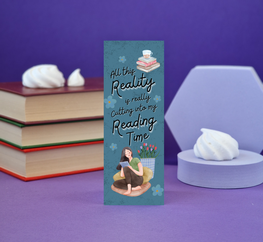 Reality is Cutting into My Reading Time - Illustrated Bookmark - Literary Lovelies UK