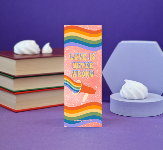 Love Is Never Wrong - Pride Bookmark - Illustrated Bookmark - Literary Lovelies UK